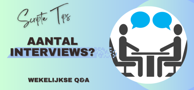 Hoeveel INTERVIEWS scriptie en aantal INTERVIEWVRAGEN | Live Q&A hoeveel interviews nodig bij scriptie